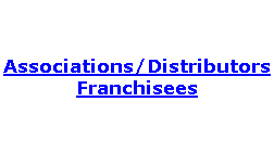 Associations/Distributors Franchisees